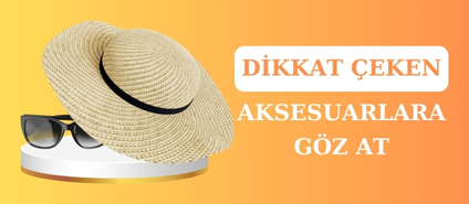 Dikkat çeken aksesuarlara göz at