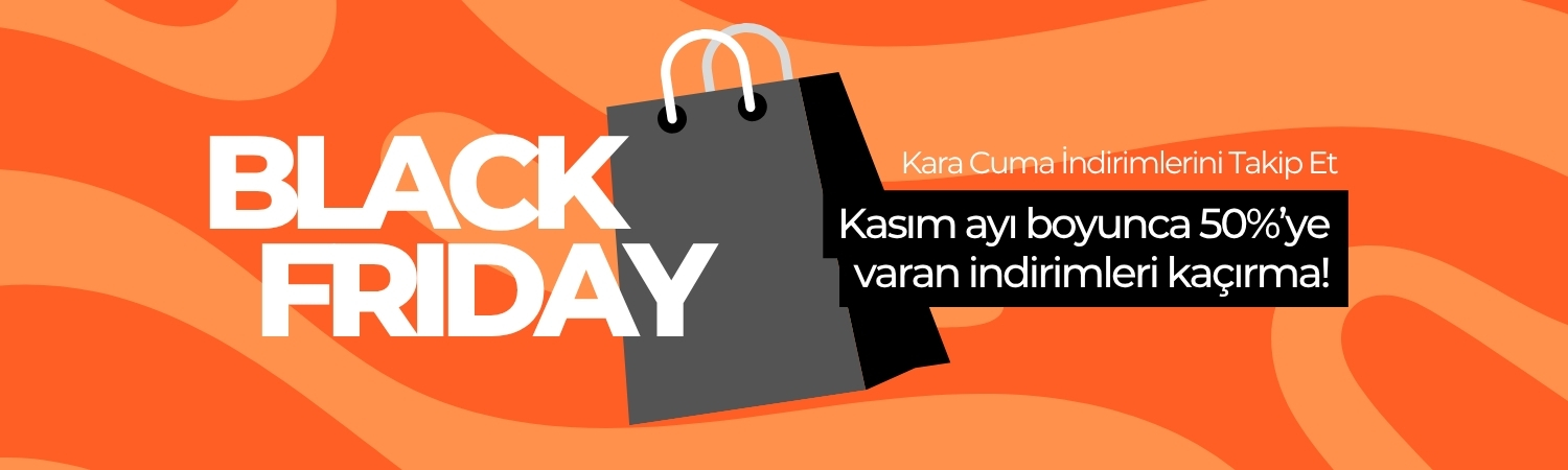 Black Friday Kasım İndirimlerini Kaçırma!